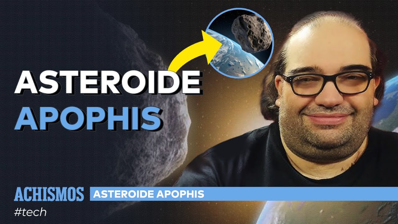 O ASTEROIDE APOPHIS PODE DESTRUIR A TERRA? FT. SERGIO SACANI | #ACHISMOS TECH #38