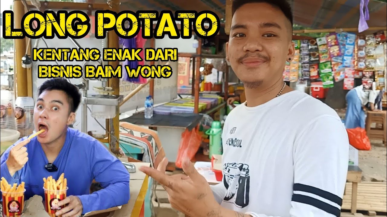 LONG POTATO BISNIS JUALAN BAIM WONG YANG TIDAK HARUS DI LEWATKAN