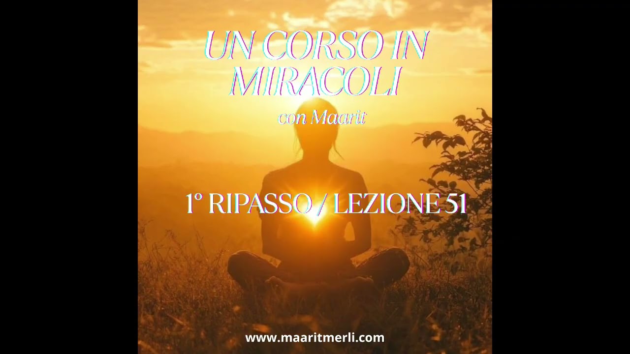 1° RIPASSO Lezione 51 UCIM