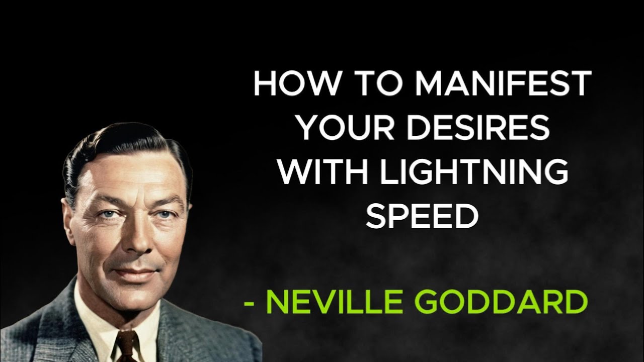 Neville Goddard - How to manifest your desires with lightning speed