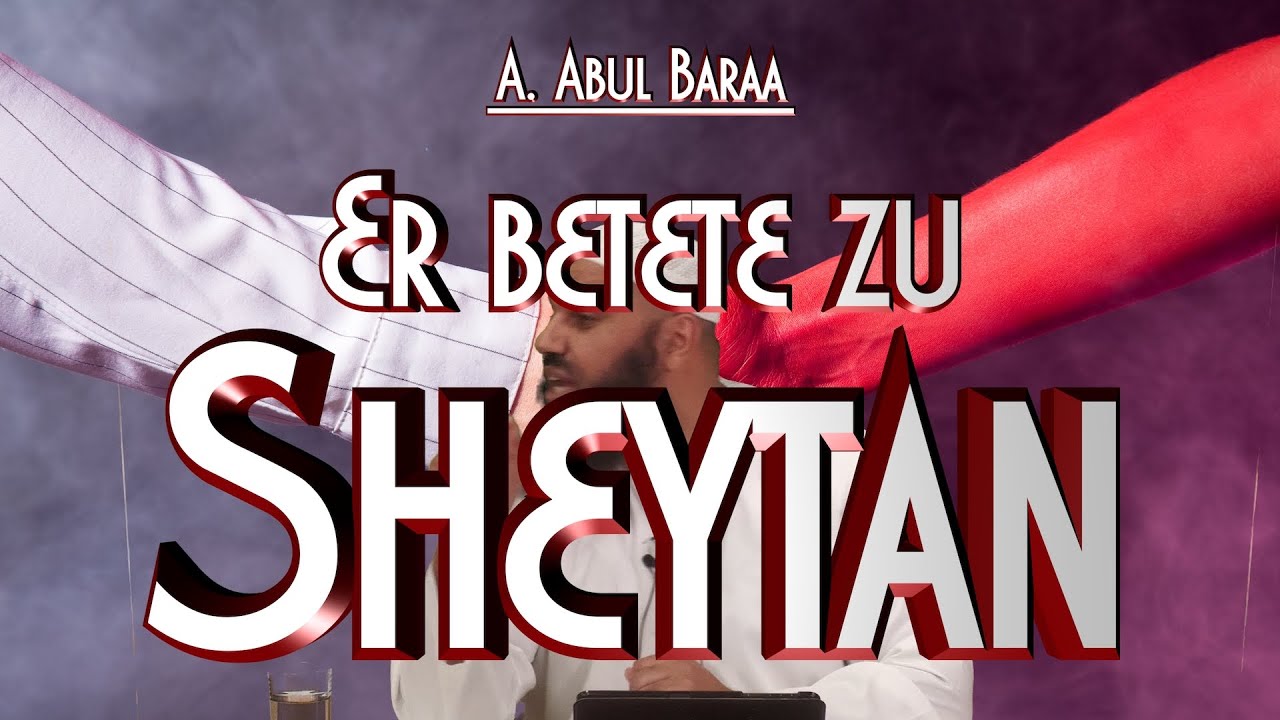 ER BETETE ZU SHEYTAN mit A. Abul Baraa in Braunschweig