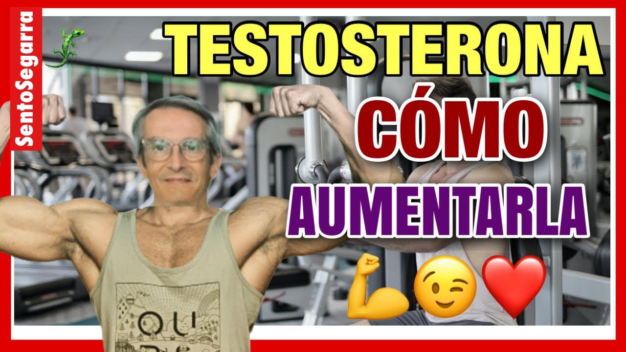 C&oacute;mo ✅AUMENTAR la TESTOSTERONA 👏 INCREMENTAR 👍 la TESTOSTERONA [NATURALMENTE]