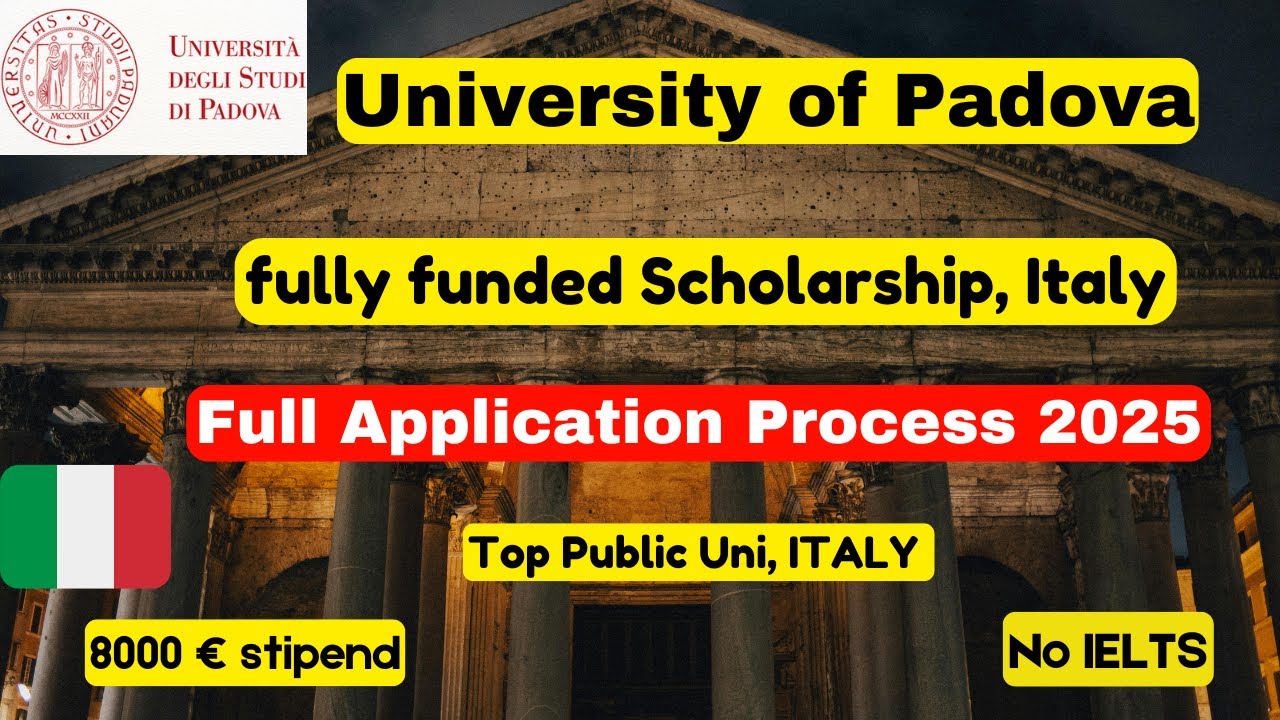 University of Padova Italy, Fully Funded Scholarship 2025, Application Process No IELTS