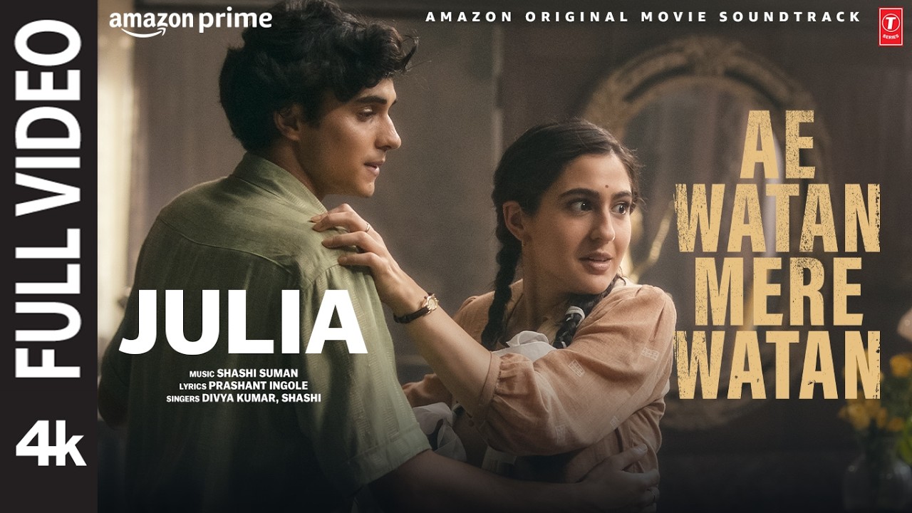 Julia (Full Video): Sara Ali Khan | Divya Kumar, Shashi | Ae Watan Mere Watan