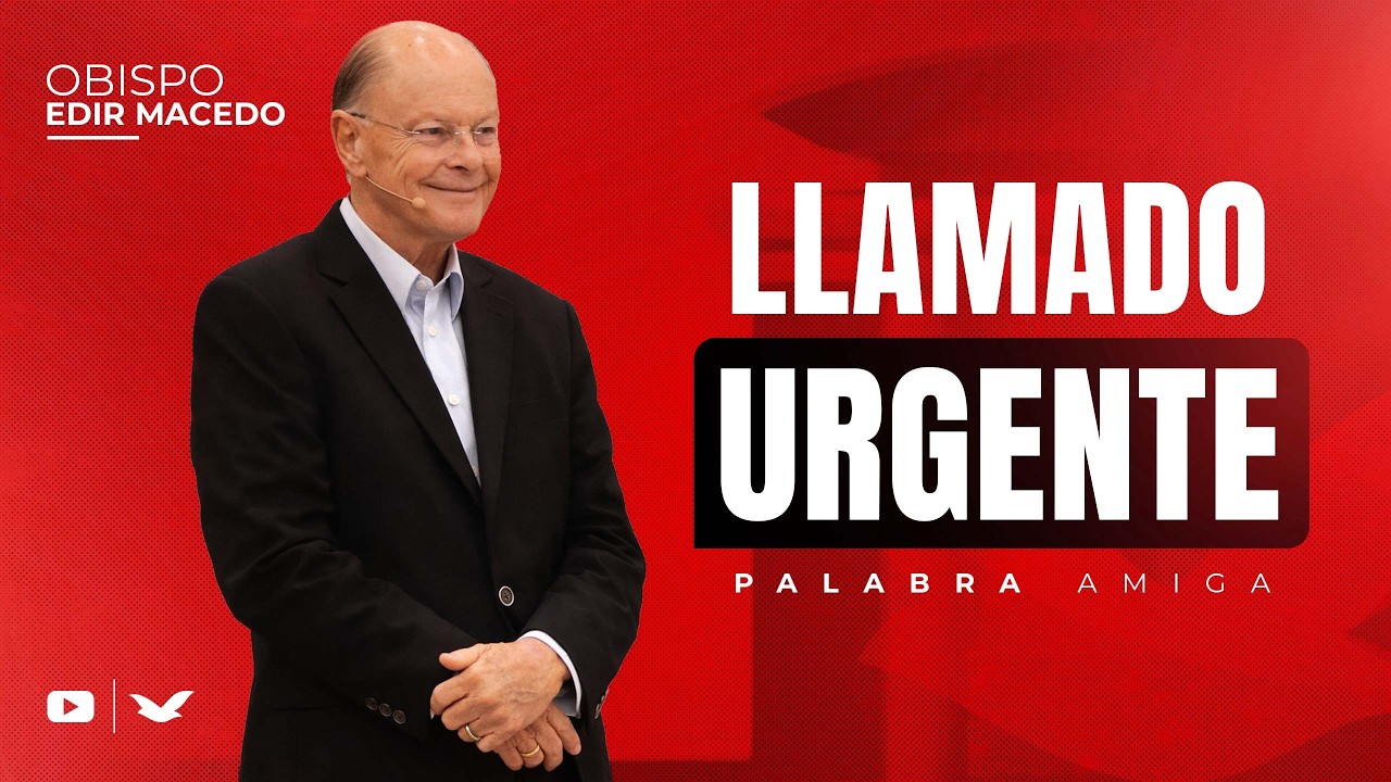 Llamado urgente | Obispo Macedo