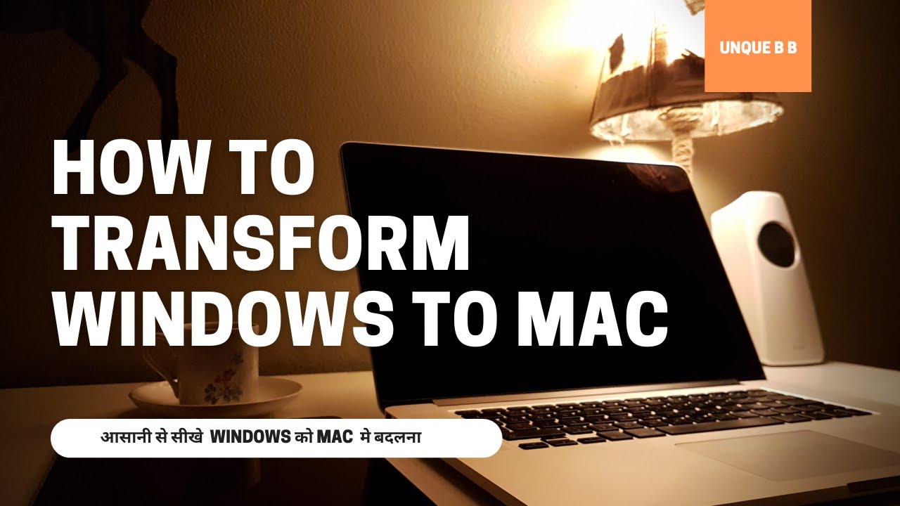 HOW TO TRANSFORM WINDOWS 10 TO MacOS
