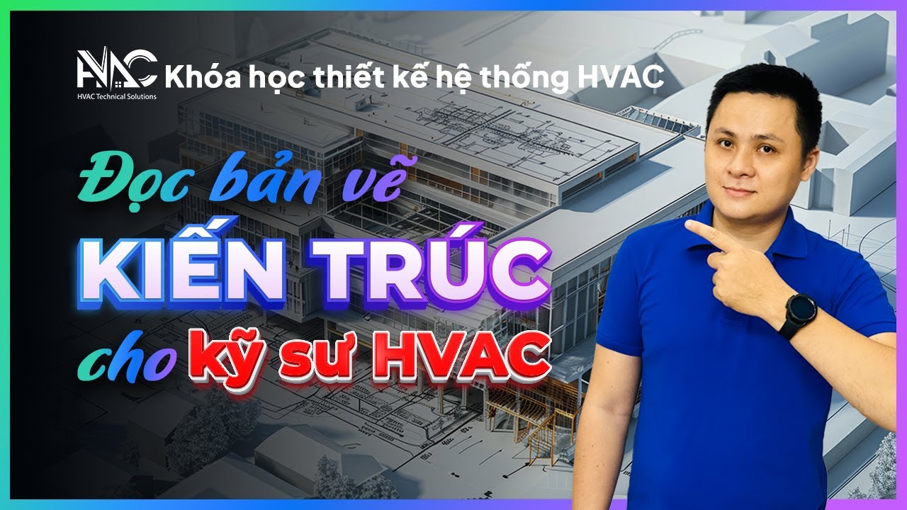 Hướng dẫn đọc bản vẽ kiến trúc cho kỹ sư HVAC