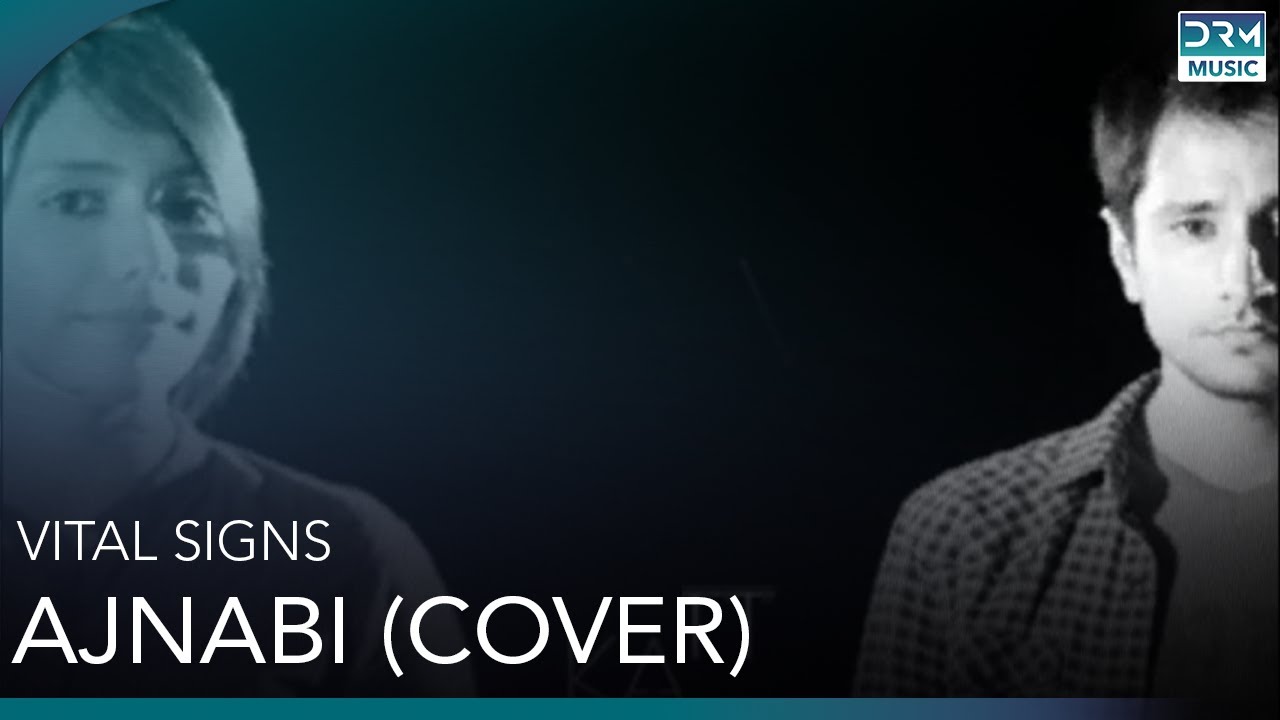 Ajnabi - Vital Signs | Kanza Munir and Adnan Butt (Cover) | DRM Music
