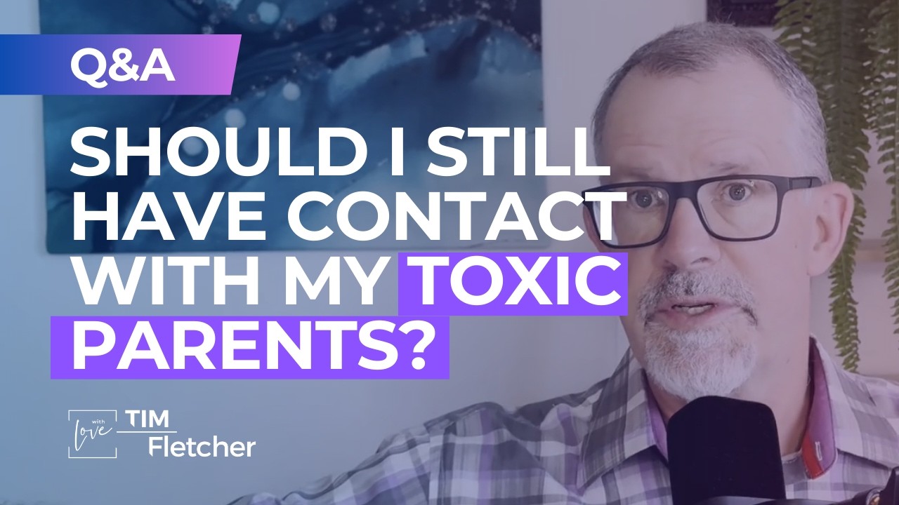 When Your Parents Are Toxic (Q&A with Tim, Part 4)