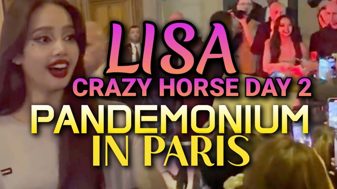 Lisa Pandemonium in Paris | Crazy Horse Day 2 | Police Protection for Lisa