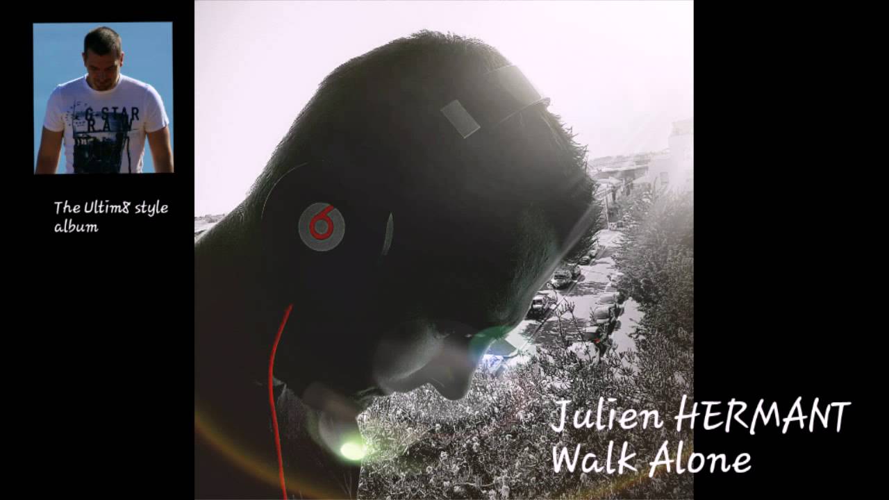 Julien HERMANT - Walk Alone (video)