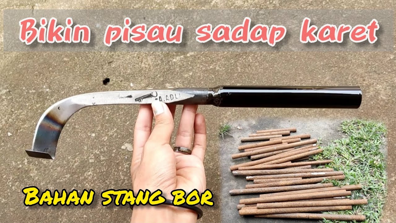 Cara membuat pisau sadap karet dengan bahan 