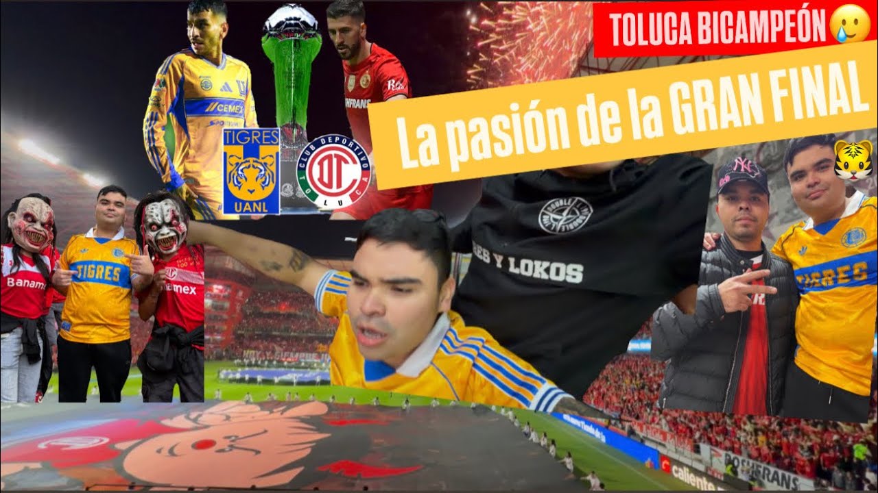 🐯De visitante en la GRAN FINAL🏆|Toluca Bicampeón🙃 