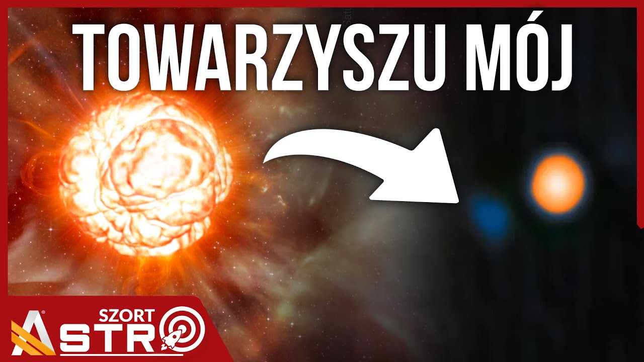 Betelgeza ma tajemniczego towarzysza - AstroSzort