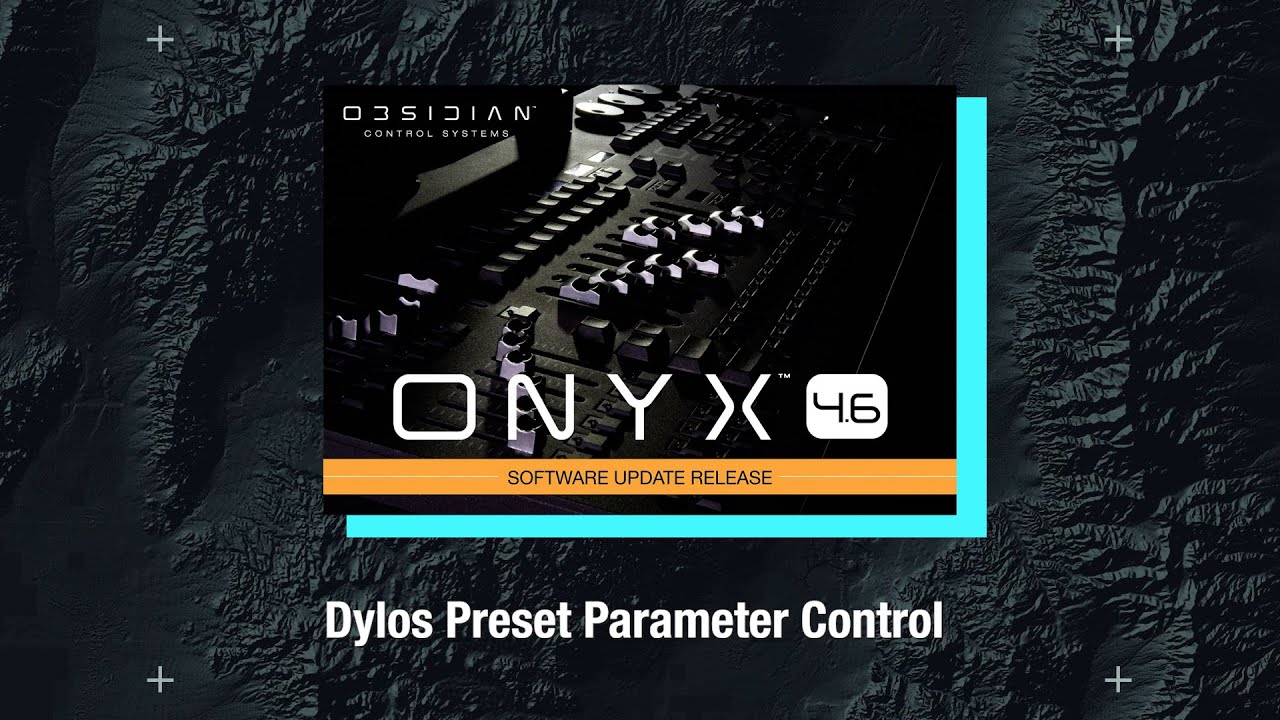 Obsidian - ONYX Update 4.6 (DyLOS Preset Parameter Control)