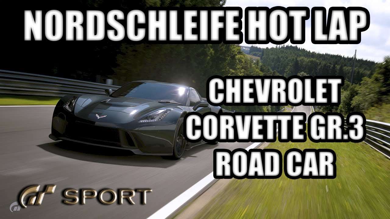 Gran Turismo Sport - Chevrolet Corvette C7 gr.3 Road Car Nürburgring Nordschleife Hot Lap