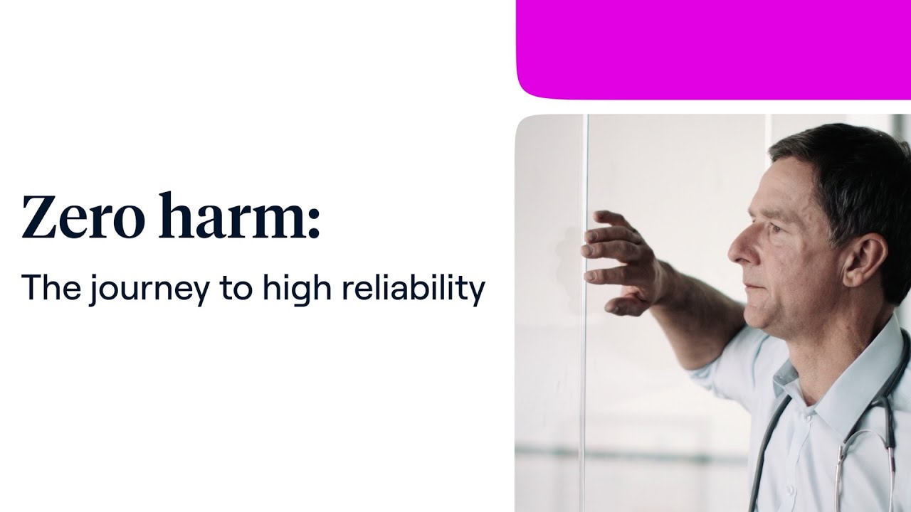 Zero Harm: The Journey to High Reliability