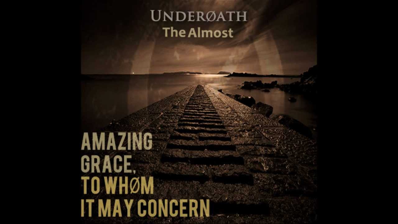 Underoath & The Almost - (Amazing Grace) To Whom It May Concern