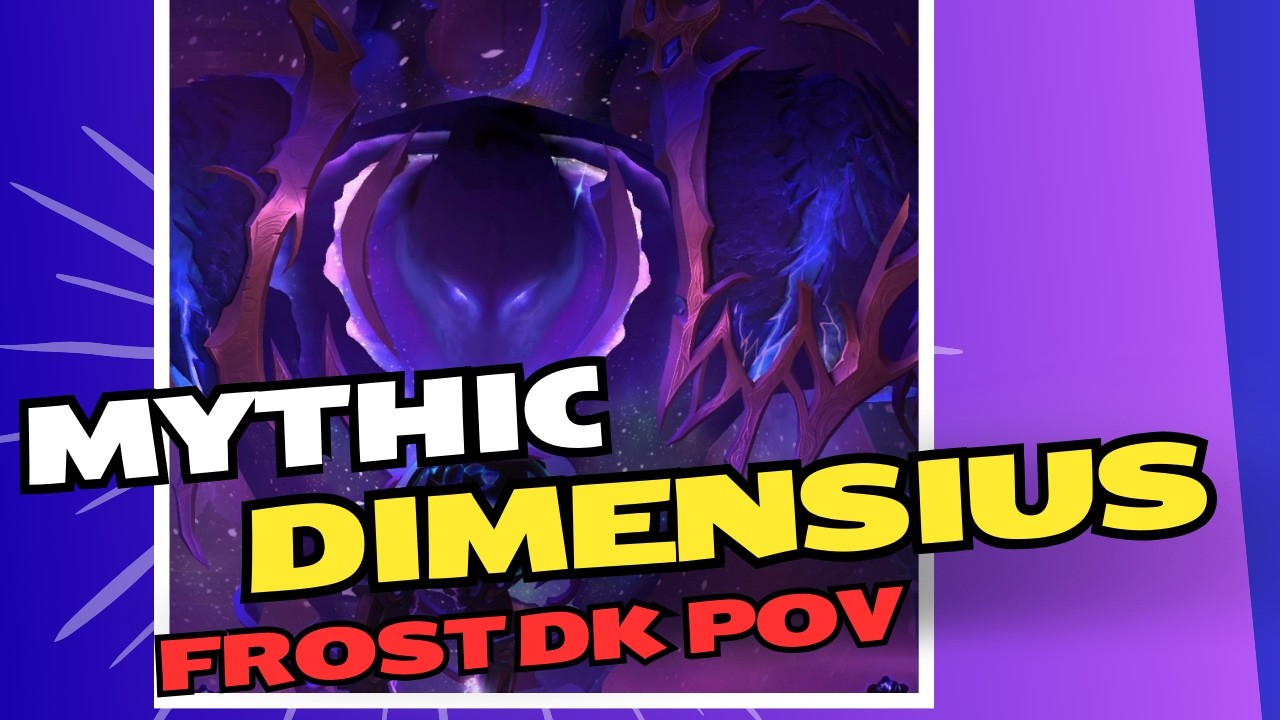 Just Sit Me vs Mythic Dimensius - World 269 - Frost DK POV