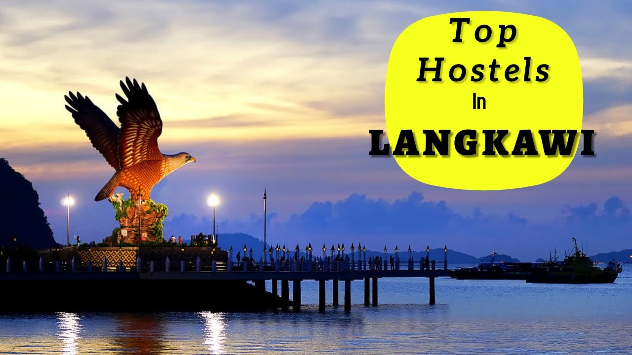 Hostels in Langkawi | Top Hostels in Langkawi 2020 | Langkawi Hostels | Best Hostels in Langkawi