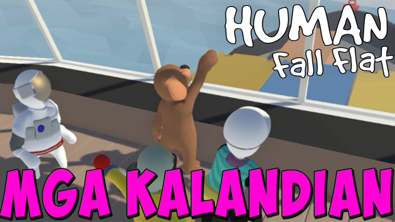 HUMAN FALL FLAT | KALANDI IHH.... (TAGALOG)