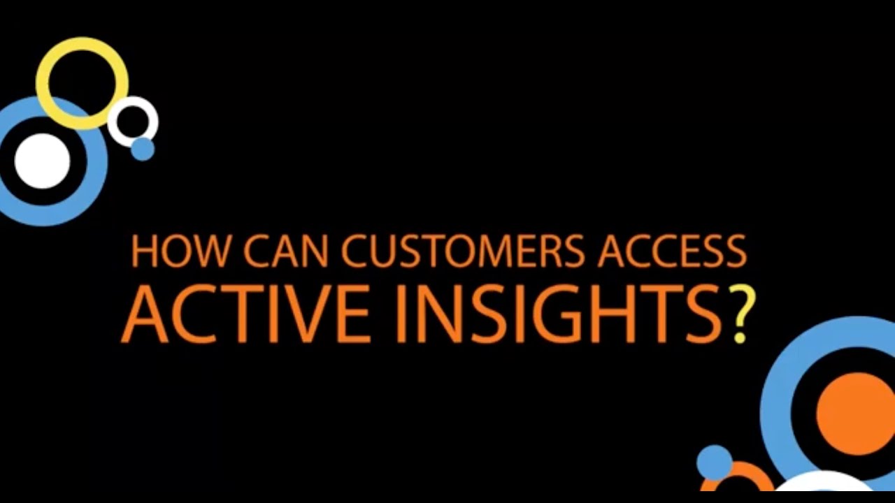 How can Customers Access Active Insights