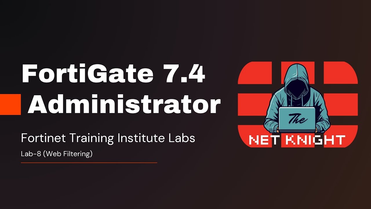 FortiGate Administrator 7.4 Training Institute Labs | Lab-8 (Web Filtering)