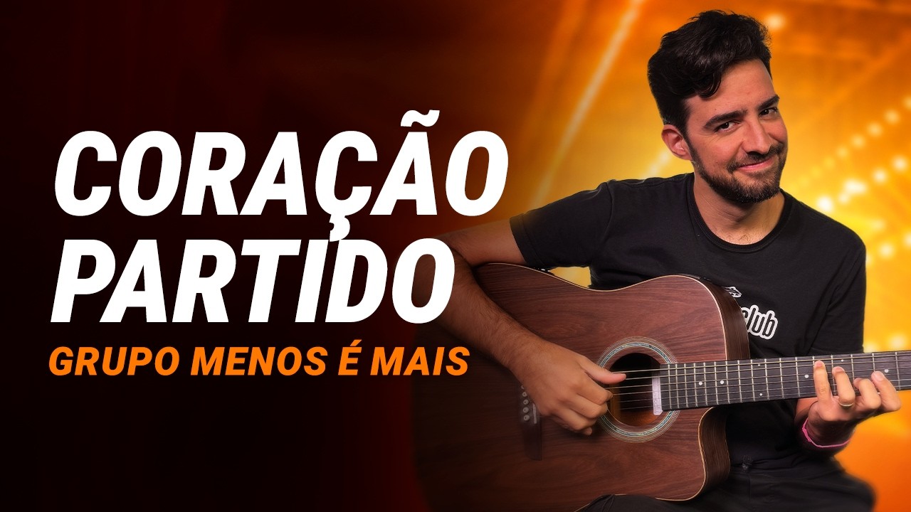 CORAÇÃO PARTIDO - Grupo Menos É Mais (Simplificada) | Como tocar no violão