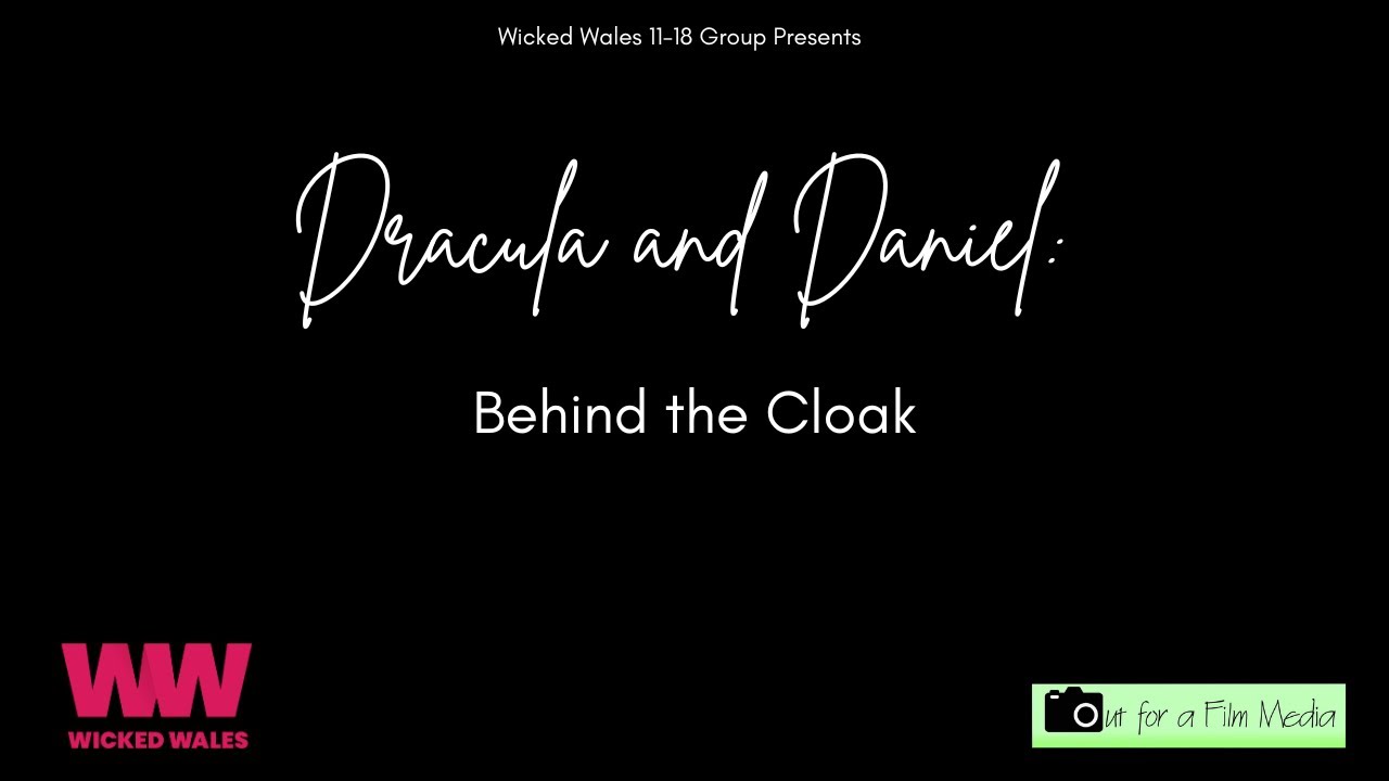 Dracula and Daniel: Behind the Cloak -Wicked Wales group