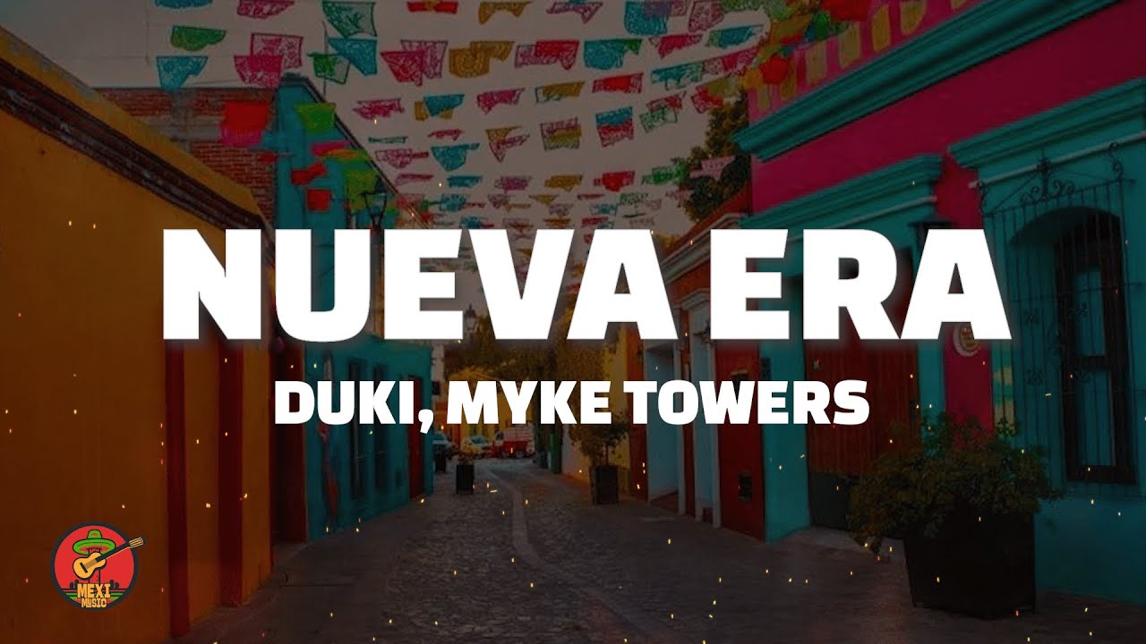DUKI, Myke Towers - Nueva Era (LETRA)