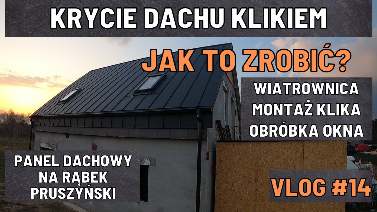 Krycie dachu klikiem | Obróbka okna | Wiatrownica | Pruszyński | Vlog #14
