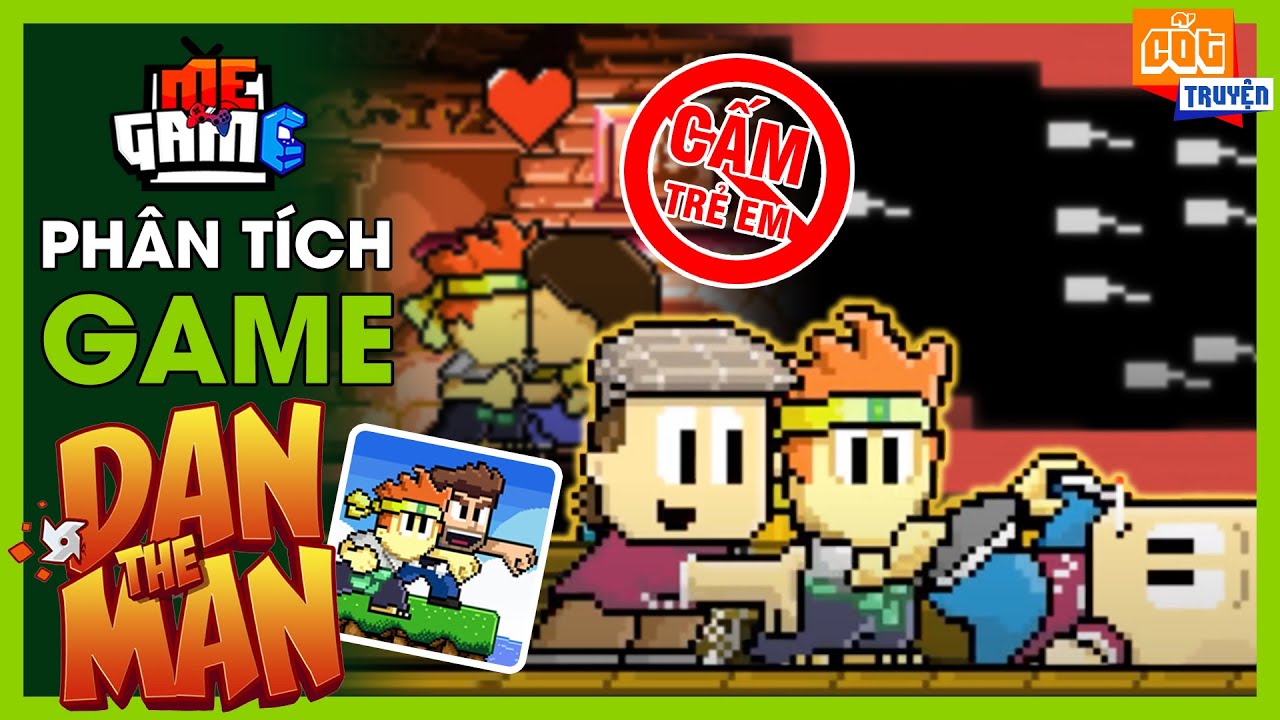 Phân Tích Game: Dan The Man - Game Cấm Trẻ Em Chơi? | Game Tuổi Thơ - meGAME