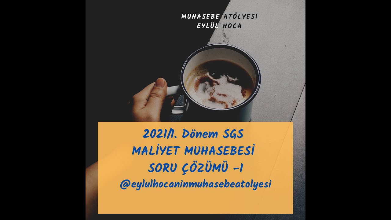 2021/1 Dönem SGS Maliyet Muhasebesi Soru Çözümü -1