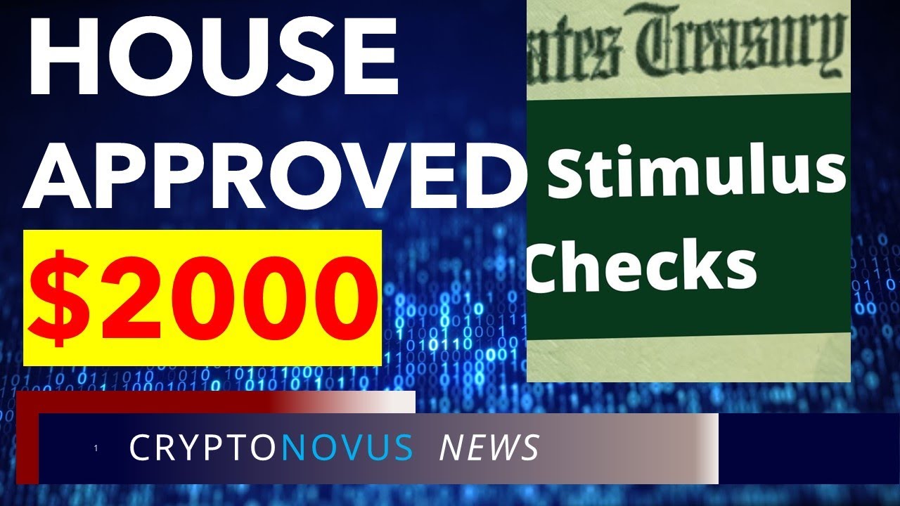 House APPROVES $2000 Stimulus Checks with CASH ACT - Next Step the Senate tomorrow