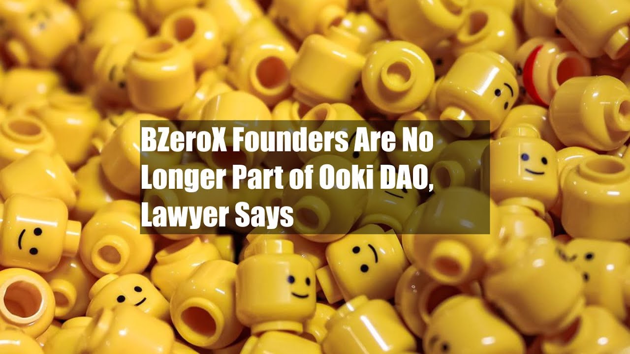 BZeroX Founders Are No Longer Part of Ooki DAO, Lawyer Says