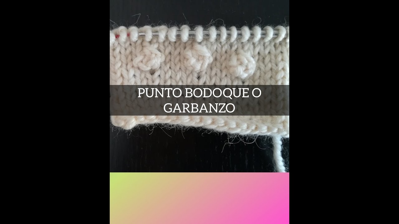 Punto Bodoque o garbanzo en una sola vuelta a dos agujas.(tutorial)