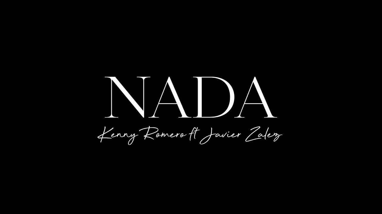 Kenny Romero ft. Javier Zalez - Nada | Video Oficial