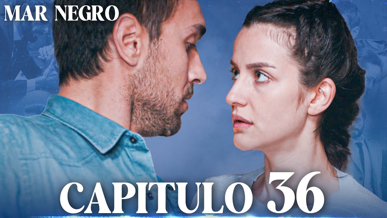 Mar Negro Capítulo 36 | Fugitiva