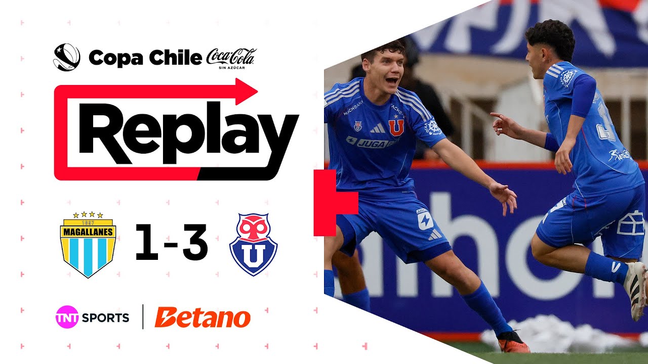 TNT Sports Replay | Magallanes 1 - 3 Universidad de Chile | Copa Chile Coca Cola Sin Azúcar 2025