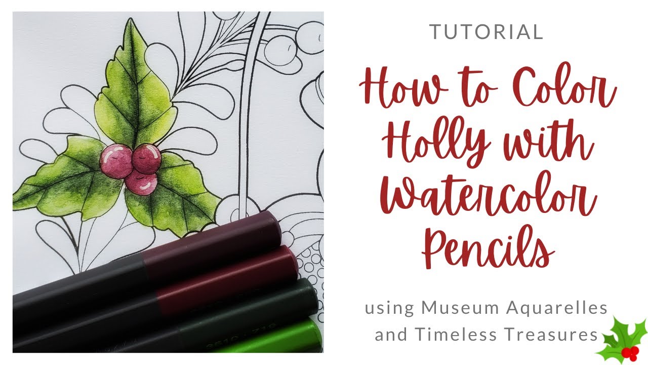 How to Color Holly Leaves with Watercolor Pencils | Tutorial Using Museum Aquarelles