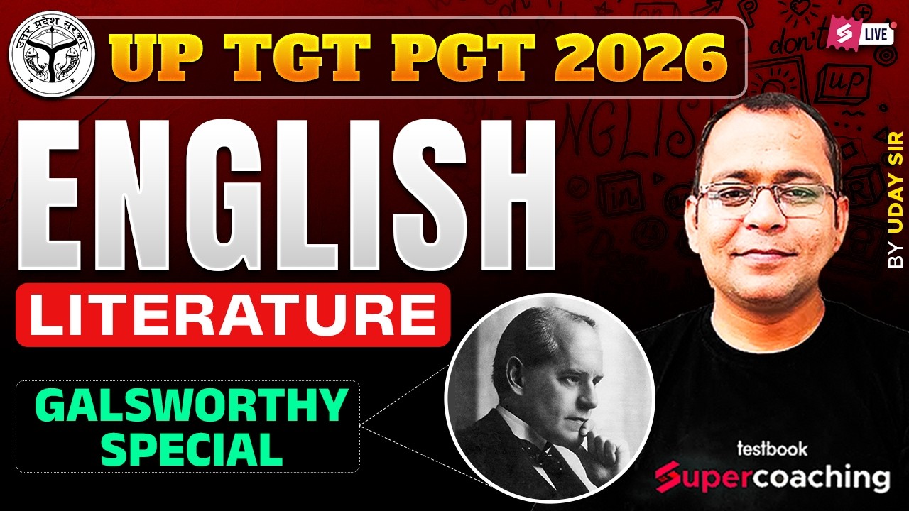 UP TGT PGT English Literature Classes 2026 | Galsworthy For UP TGT PGT English  By Uday Sir