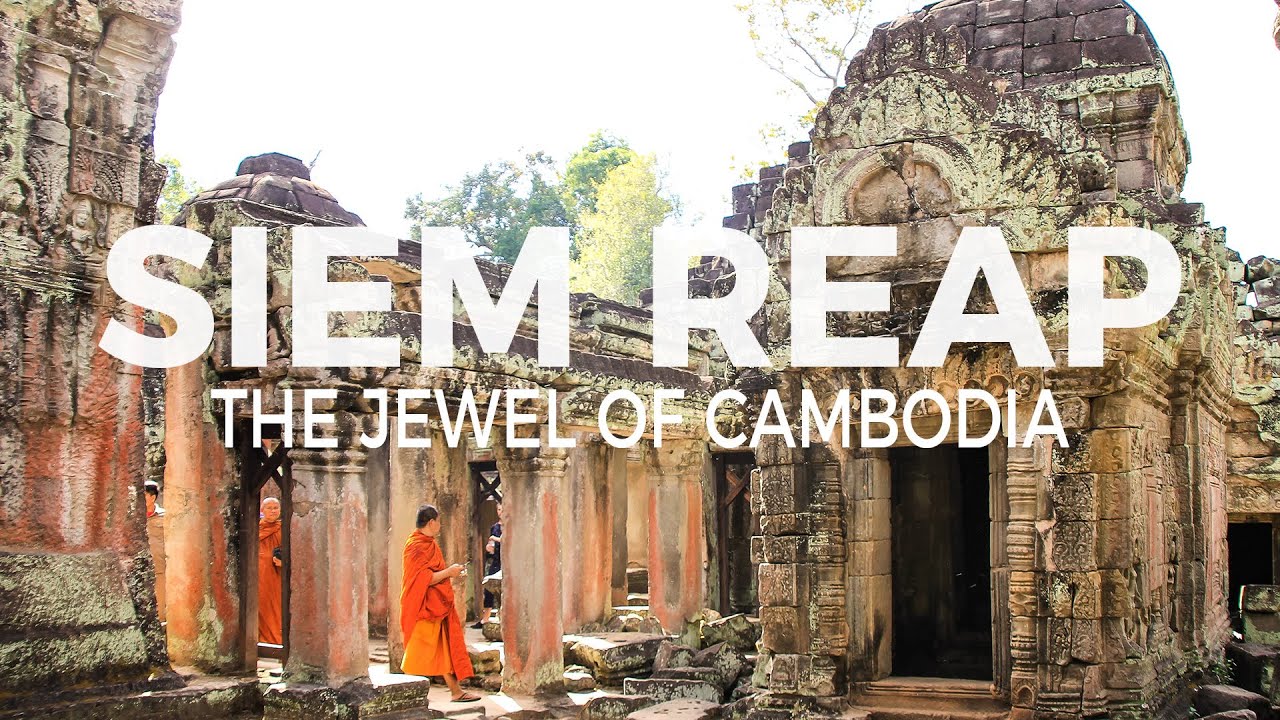 Siem Reap - The Jewel Of Cambodia