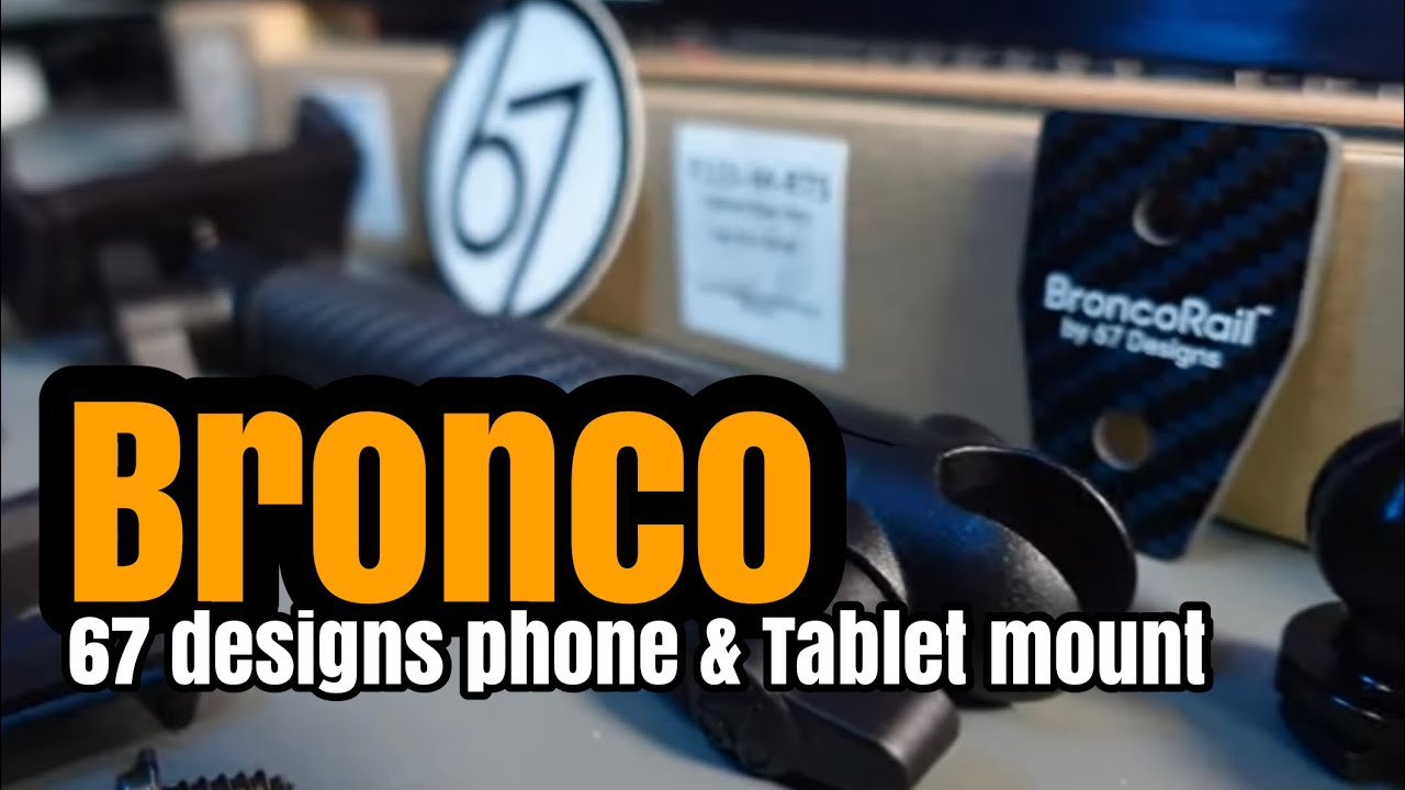 67 Designs 2021+ Ford Bronco cell phone, GoPro, and tablet rail mount