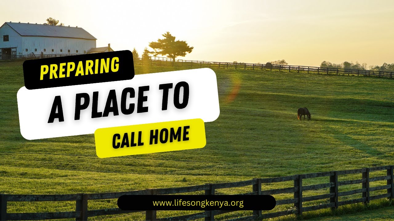 Preparing a Place to Call Home
