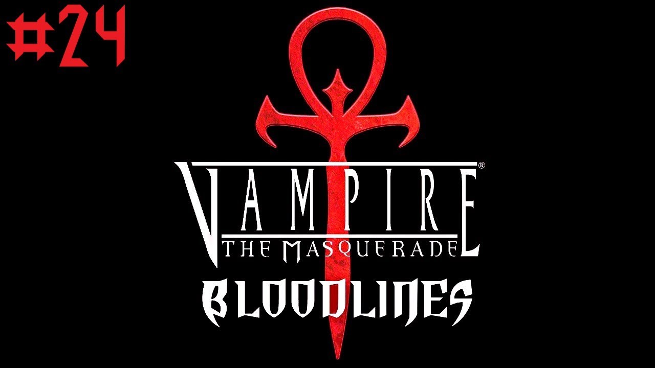 ВΞЛКСРУ ▲▽ VAMPIRE THE MASQUERADE BLOODLINES ▲▽ СЕРИЯ #24