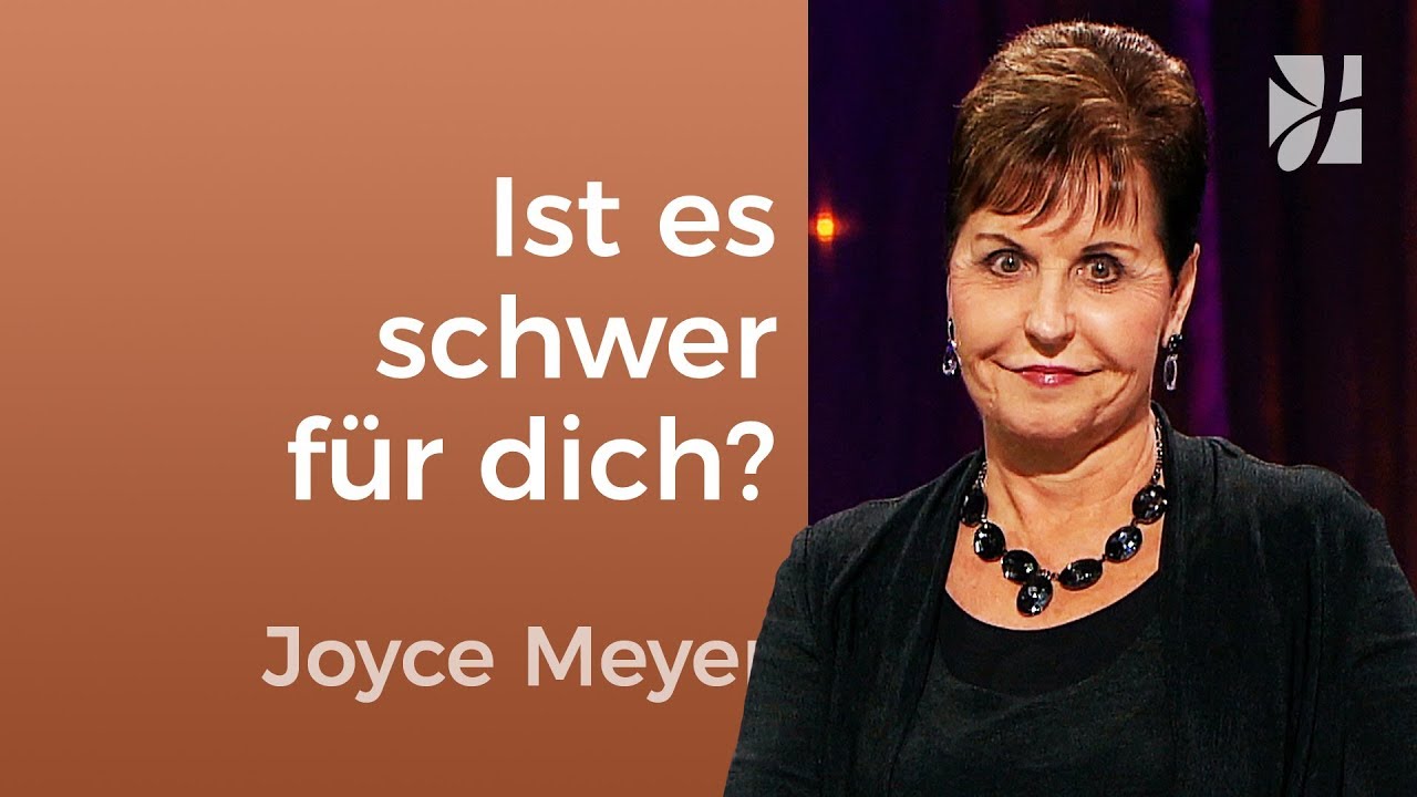 Lass dir nicht länger das Leben schwer machen – Joyce Meyer – Persönlichkeit stärken