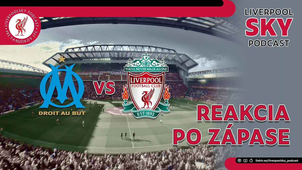 Reakcia po zápase: Olympique de Marseille - Liverpool FC