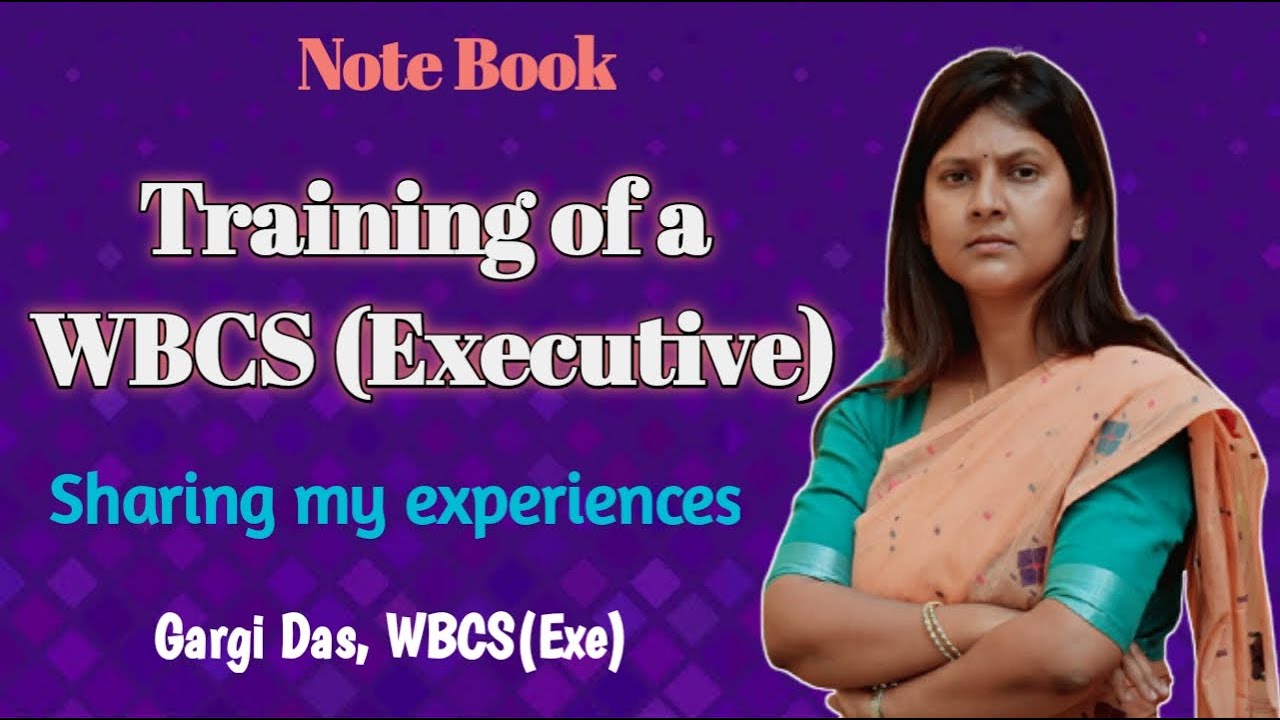 Training of a WBCS (Executive) |Gargi Das| WBCS (Exe)