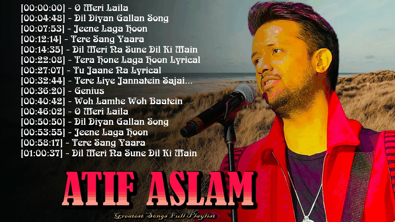 🪽 Atif Aslam - Best Music Collection for Love, Life, Success, and Every Emotion You Truly Feel 💥