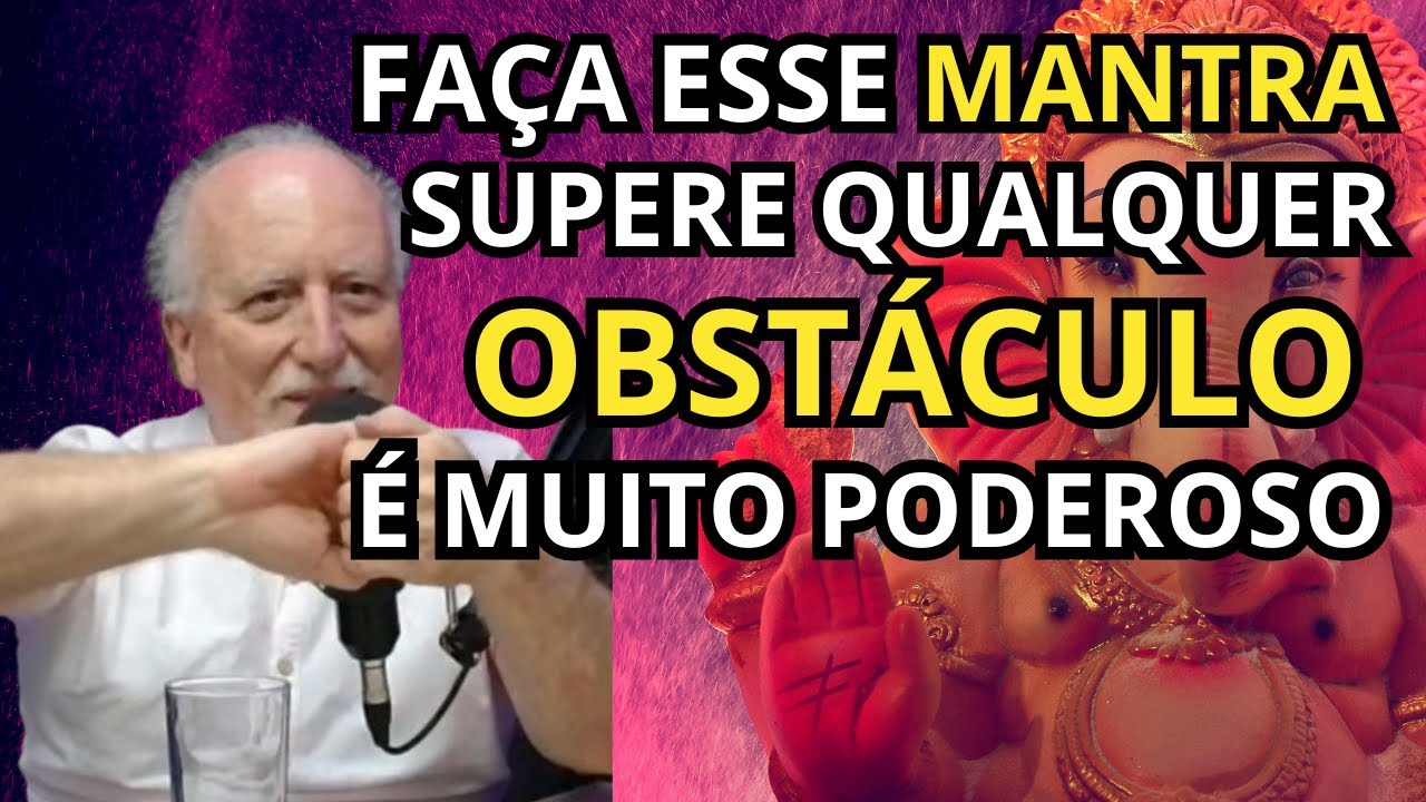 O MANTRA PODEROSO PARA SUPERAR OBSTÁCULOS - Américo Barbosa -   Cortes